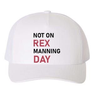 Not On Rex Manning Day Loves Funny Quote Yupoong Adult 5-Panel Trucker Hat