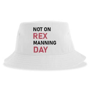 Not On Rex Manning Day Loves Funny Quote Sustainable Bucket Hat