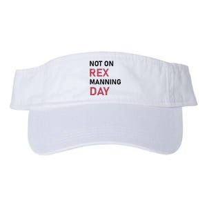 Not On Rex Manning Day Loves Funny Quote Valucap Bio-Washed Visor