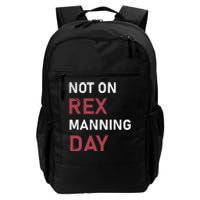 Not On Rex Manning Day Loves Funny Quote Daily Commute Backpack