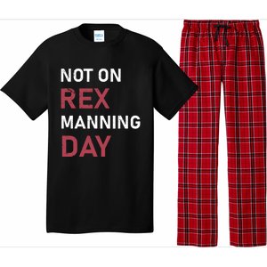 Not On Rex Manning Day Loves Funny Quote Pajama Set