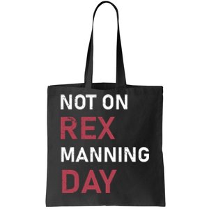 Not On Rex Manning Day Loves Funny Quote Tote Bag