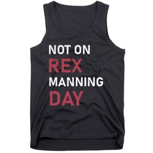 Not On Rex Manning Day Loves Funny Quote Tank Top