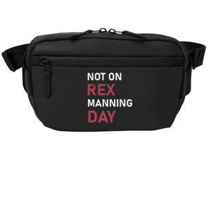 Not On Rex Manning Day Loves Funny Quote Crossbody Pack