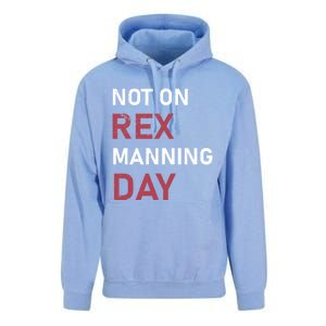 Not On Rex Manning Day Loves Funny Quote Unisex Surf Hoodie