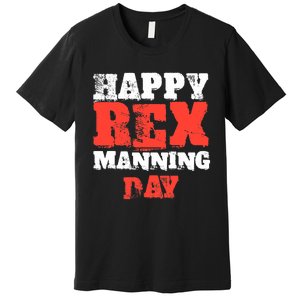 Not On Rex Manning Day loves Funny Quote Premium T-Shirt