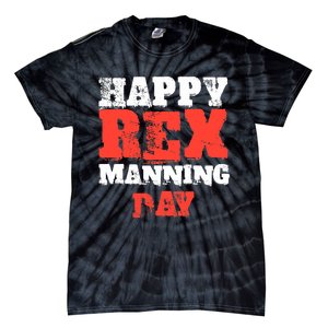 Not On Rex Manning Day loves Funny Quote Tie-Dye T-Shirt