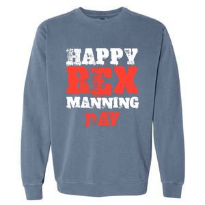 Not On Rex Manning Day loves Funny Quote Garment-Dyed Sweatshirt