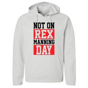 Not On Rex Manning Day Loves Retro Quote Performance Fleece Hoodie