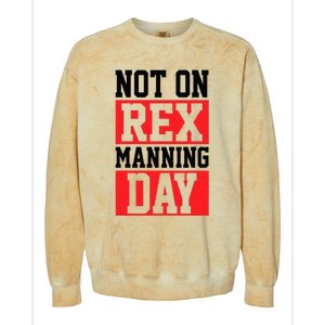 Not On Rex Manning Day Loves Retro Quote Colorblast Crewneck Sweatshirt