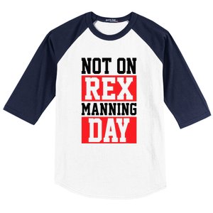 Not On Rex Manning Day Loves Retro Quote Baseball Sleeve Shirt