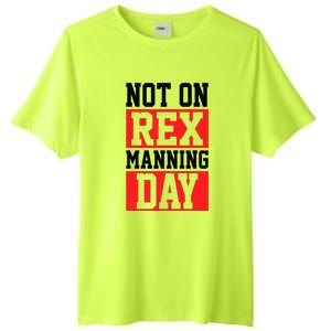 Not On Rex Manning Day Loves Retro Quote Tall Fusion ChromaSoft Performance T-Shirt