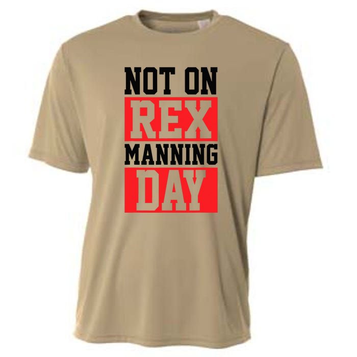 Not On Rex Manning Day Loves Retro Quote Cooling Performance Crew T-Shirt