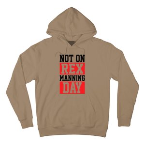 Not On Rex Manning Day Loves Retro Quote Hoodie