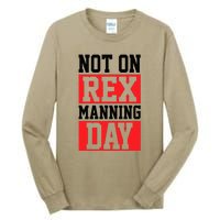 Not On Rex Manning Day Loves Retro Quote Tall Long Sleeve T-Shirt