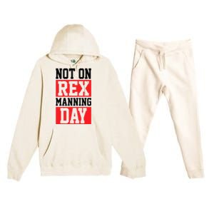 Not On Rex Manning Day Loves Retro Quote Premium Hooded Sweatsuit Set