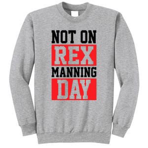 Not On Rex Manning Day Loves Retro Quote Sweatshirt