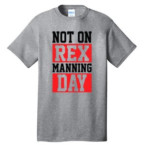 Not On Rex Manning Day Loves Retro Quote Tall T-Shirt