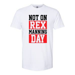 Not On Rex Manning Day Loves Retro Quote Softstyle CVC T-Shirt