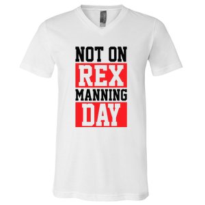 Not On Rex Manning Day Loves Retro Quote V-Neck T-Shirt