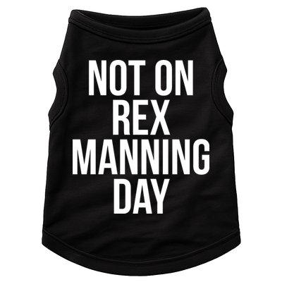 Not On Rex Manning Day Doggie Tank