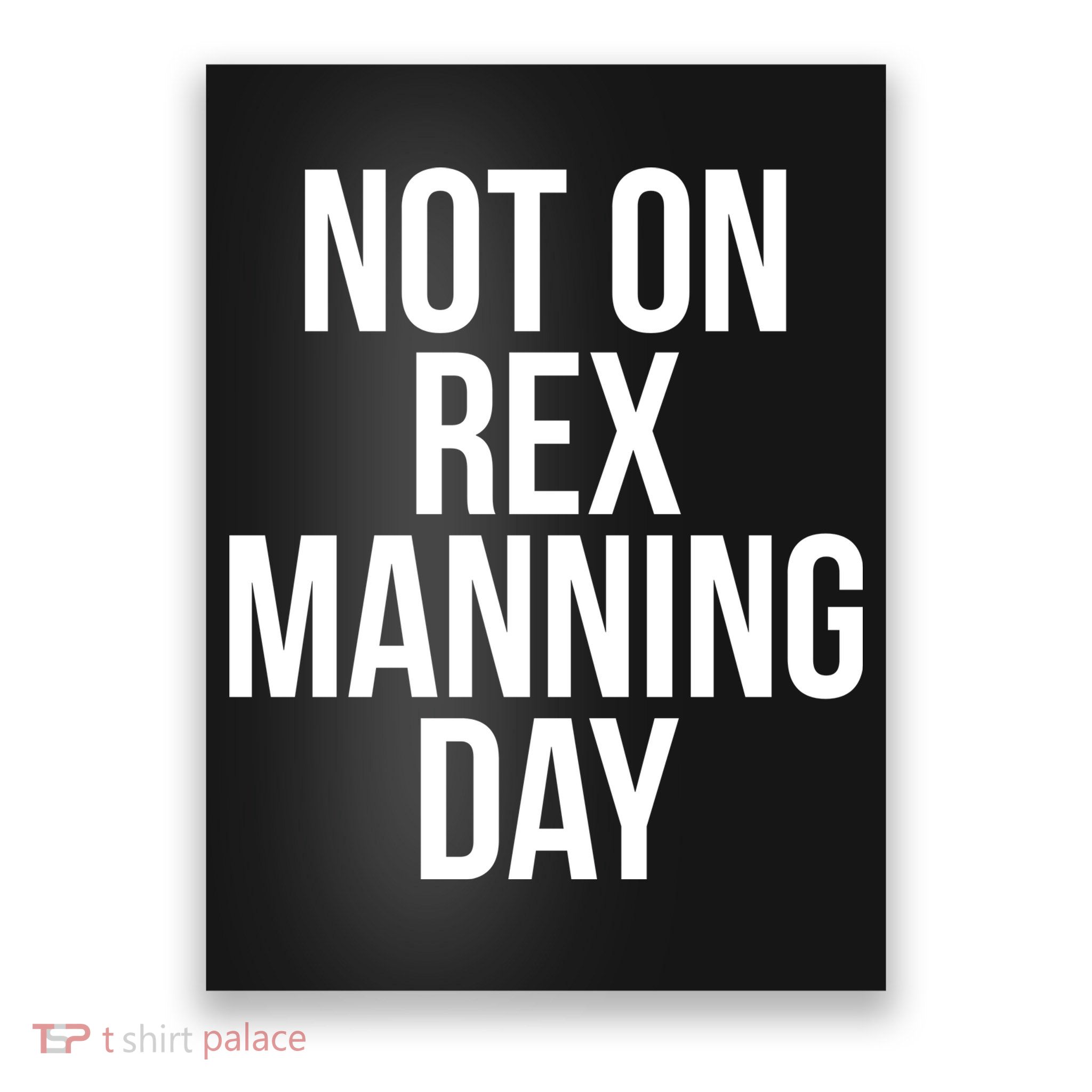 Not On Rex Manning Day Poster