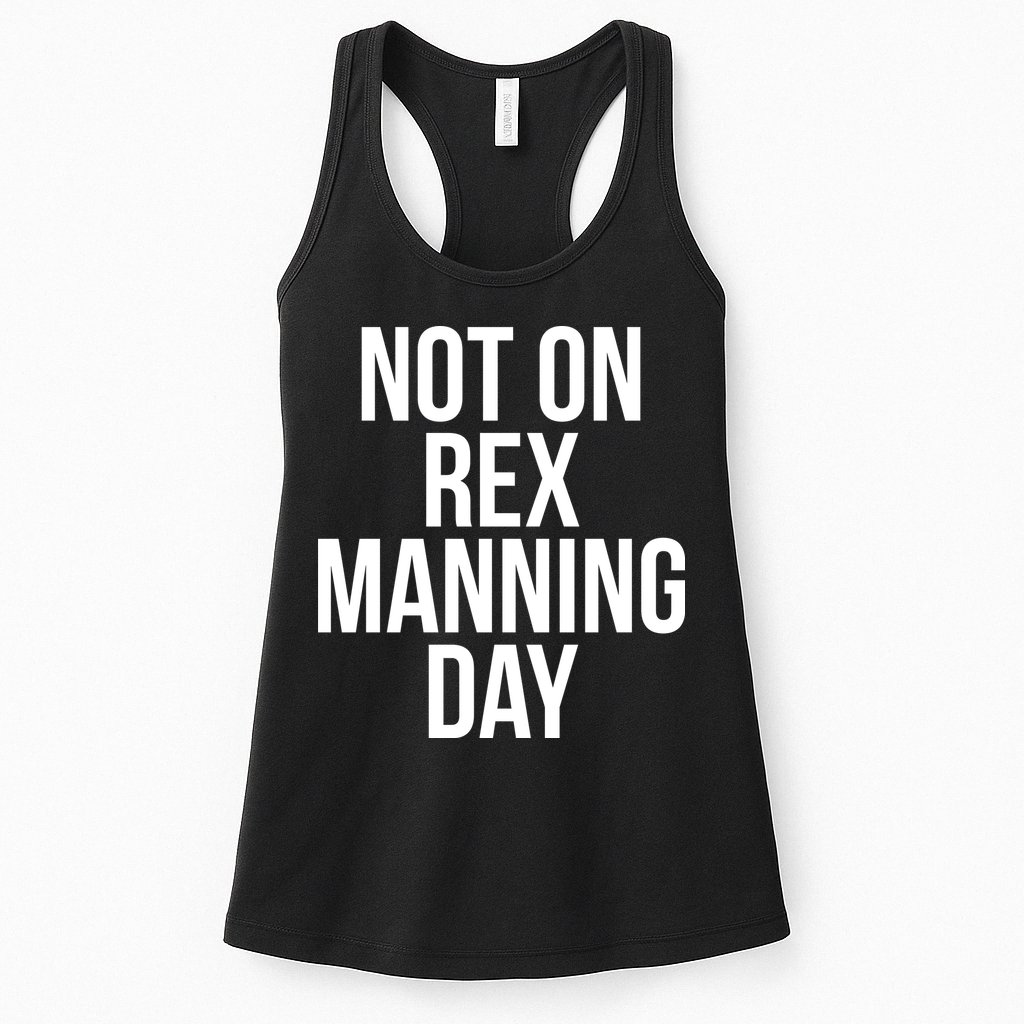 Not On Rex Manning Day Womens Tank Top