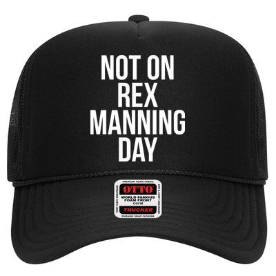 Not On Rex Manning Day Trucker Hat