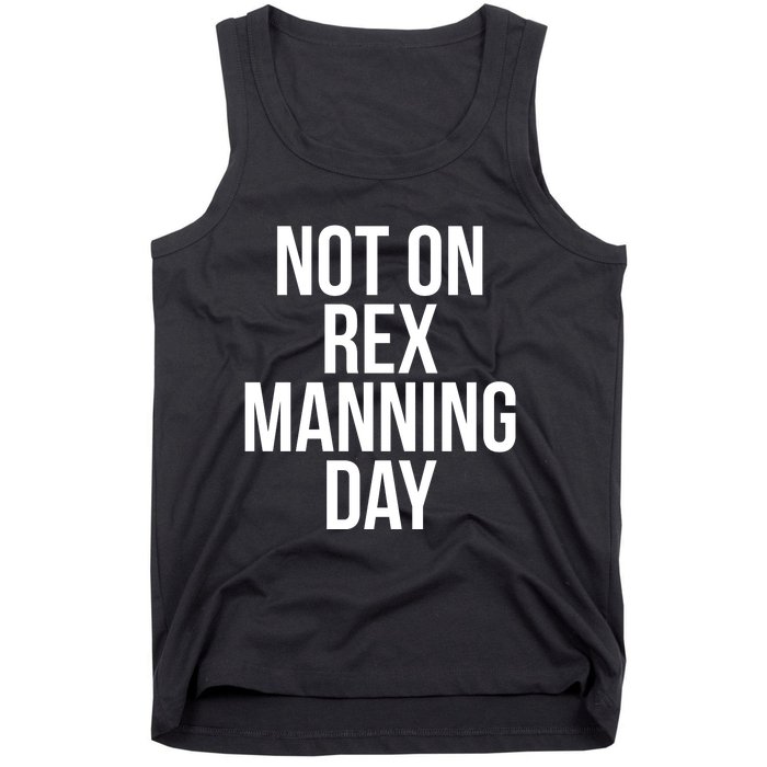 Not On Rex Manning Day Tank Top