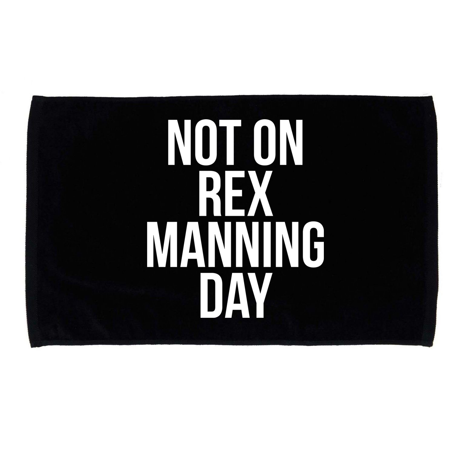 Not On Rex Manning Day Microfiber Hand Towel