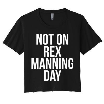 Not On Rex Manning Day Crop Top
