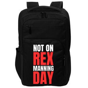 Not On Rex Manning Day Impact Tech Backpack