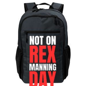 Not On Rex Manning Day Daily Commute Backpack