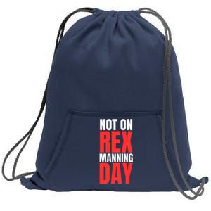 Not On Rex Manning Day Sweatshirt Cinch Pack Bag