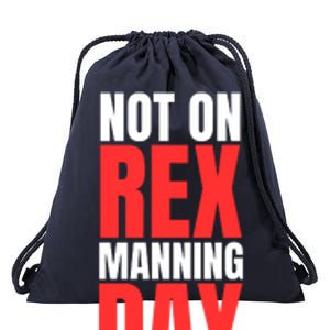 Not On Rex Manning Day Drawstring Bag