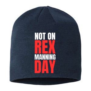 Not On Rex Manning Day Sustainable Beanie