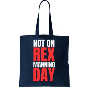 Not On Rex Manning Day Tote Bag