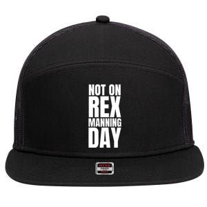 Not On Rex Manning Day 7 Panel Mesh Trucker Snapback Hat