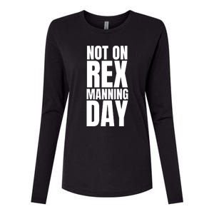 Not On Rex Manning Day Womens Cotton Relaxed Long Sleeve T-Shirt