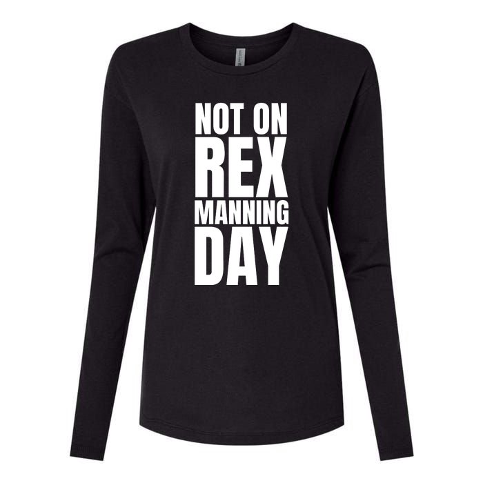 Not On Rex Manning Day Womens Cotton Relaxed Long Sleeve T-Shirt