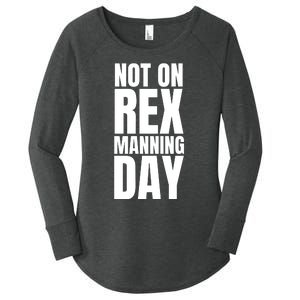 Not On Rex Manning Day Women's Perfect Tri Tunic Long Sleeve Shirt