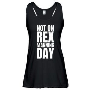 Not On Rex Manning Day Ladies Essential Flowy Tank