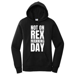 Not On Rex Manning Day Women's Pullover Hoodie