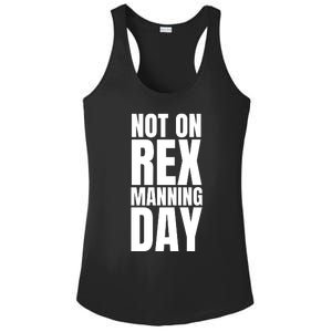 Not On Rex Manning Day Ladies PosiCharge Competitor Racerback Tank