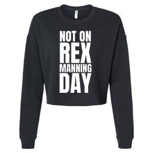 Not On Rex Manning Day Cropped Pullover Crew