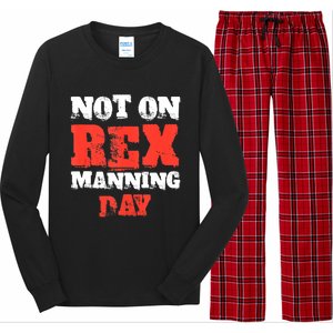 Not On Rex Manning Day Loves Funny Quote Long Sleeve Pajama Set