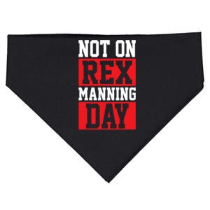 Not On Rex Manning Day Loves Funny Quote USA-Made Doggie Bandana