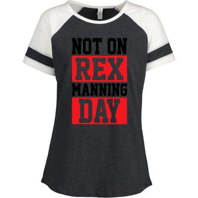 Not On Rex Manning Day Loves Funny Quote Enza Ladies Jersey Colorblock Tee