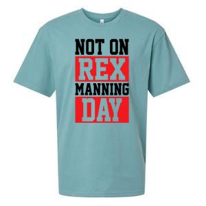 Not On Rex Manning Day Loves Funny Quote Sueded Cloud Jersey T-Shirt