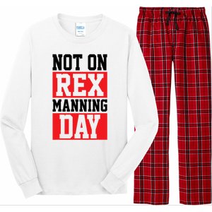 Not On Rex Manning Day Loves Funny Quote Long Sleeve Pajama Set